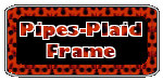 Pipes N Plaid Frame Tutorial